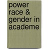 Power Race & Gender in Academe door Onbekend