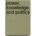Power, Knowledge, And Politics