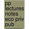 Pp Lectures Notes Eco Priv Pub by Unknown