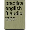 Practical English 3 Audio Tape door Michael Harris