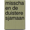 Misscha en de duistere Sjamaan