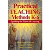 Practical Teaching Methods K-6 door Wilkinson Pamela