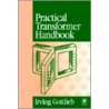 Practical Transformer Handbook door Irving M. Gottlieb