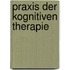 Praxis der Kognitiven Therapie