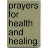 Prayers for Health and Healing by Continuum