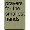 Prayers for the Smallest Hands door Lauriece Hudson