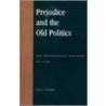 Prejudice And The Old Politics door Allan J. Lichtman