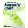 Preparing the Successful Coach door Matt Garrett