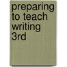 Preparing to Teach Writing 3rd door Margaret C. Edmiston