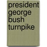 President George Bush Turnpike door Miriam T. Timpledon