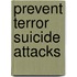 Prevent Terror Suicide Attacks