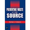 Preventing Waste at the Source door Norman J. Crampton