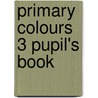 Primary Colours 3 Pupil's Book door Diana Hicks