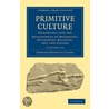 Primitive Culture 2 Volume Set by Tylor Edward Burnett