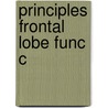 Principles Frontal Lobe Func C by Robert T. Knight