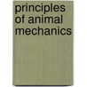 Principles Of Animal Mechanics by Samuel Haughton