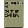 Principles of German Civil Law door Ernest Joseph Schuster