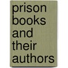 Prison Books and Their Authors by John Alfred Langford