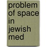 Problem Of Space In Jewish Med door Efros