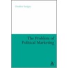 Problem of Political Marketing by Heather Savigny