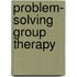 Problem- Solving Group Therapy