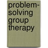 Problem- Solving Group Therapy door Terence T. Gorski