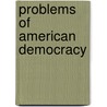 Problems Of American Democracy door Samuel Howard Patterson
