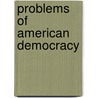 Problems Of American Democracy by Ray Osgood Hughes