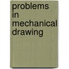 Problems in Mechanical Drawing door Charles Alpheus Bennett