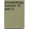 Proceedings, Volume 12, Part 3 door Institute United States N