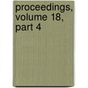 Proceedings, Volume 18, Part 4 door Institute United States N