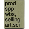 Prod Spp Wbs, Selling Art,Sci door Onbekend