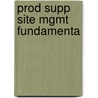 Prod Supp Site Mgmt Fundamenta door Onbekend