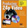 Producing 24p Video [with Dvd] door John Skidgel