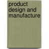Product Design And Manufacture door Robert M. Wygant