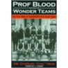 Prof Blood and the Wonderteams door Dr Charles J. Hess