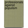 Professionals Against Populism by Michael Keren