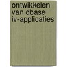 Ontwikkelen van dbase iv-applicaties by Tony Lima