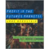 Profit In The Futures Markets! door Jake Bernstein
