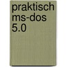 Praktisch ms-dos 5.0