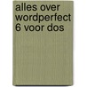 Alles over WordPerfect 6 voor DOS