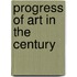 Progress Of Art In The Century