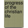 Progress of the Christian Life door Henry Ware