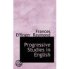 Progressive Studies In English door Frances Effinger Raymond