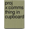 Proj X:comms Thing In Cupboard door Chris Powling