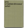 Proj X:habitat:dinosaur Safari door Jon Stuart