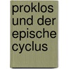 Proklos Und Der Epische Cyclus door Erich Bethe