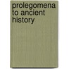 Prolegomena To Ancient History door Sir John Pentland Mahaffy