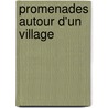 Promenades Autour D'Un Village door Georges Sand