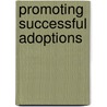 Promoting Successful Adoptions door Susan Livingston Smith